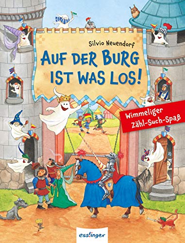 Auf der Burg ist was los!: Wimmeliger Zähl-Such-Spaß