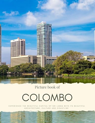 Picture Book of Colombo: Experience the Beautiful Capital of Sri Lanka with Its Beautiful Architecture, Culture and Coastline (Asian Coffee Table Books)