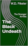 The Black Undeath: The Stranger Arrives (English Edition)