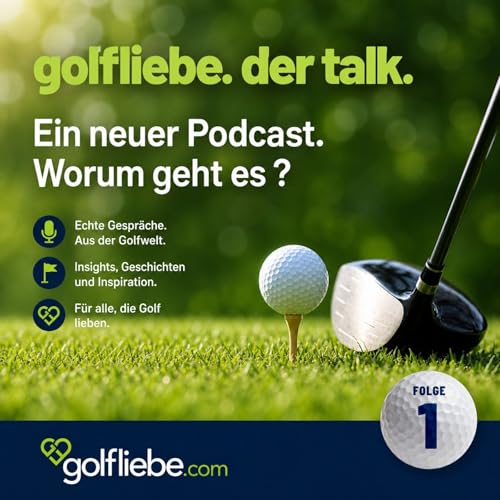 golfliebe. der Talk. Ein neuer Podcast. Worum geht es?