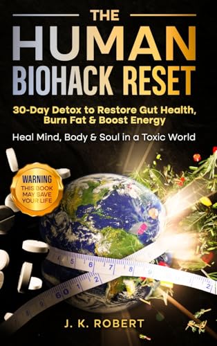 The Human Biohack Reset: 30 Day Detox To Restore Gut