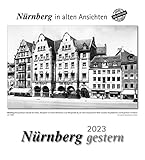 Nürnberg gestern 2023: Nürnberg in alten Ansichten