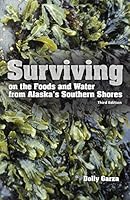 Surviving on the Foods and Water from Alaska's Southern Shores 1566121744 Book Cover