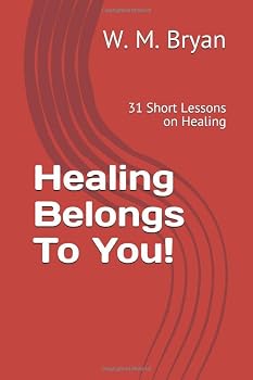 Paperback Healing Belongs To You!: 31 Short Lessons on Healing Book