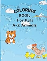 Coloring Books For Kids A-Z Animals: Page 39 Size 8.5x11 B097F42KD9 Book Cover