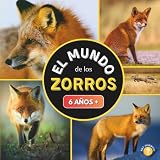 El Mundo de los Zorros: Libro sobre los zorros para niños a partir de 6 años