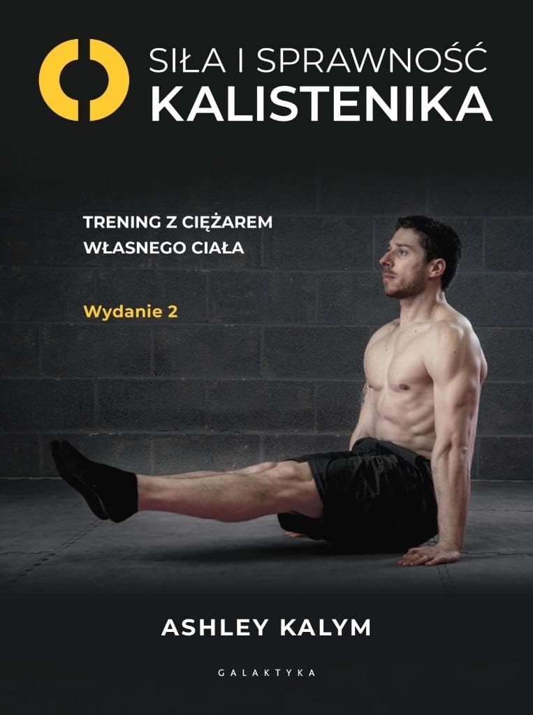 Siła i sprawność - kalistenika: Trening z ciężarem własnego ciała