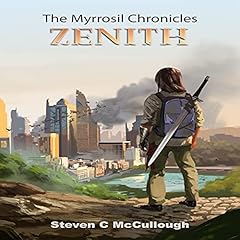 The Myrrosil Chronicles: Zenith Audiolibro Por Steven C McCullough arte de portada