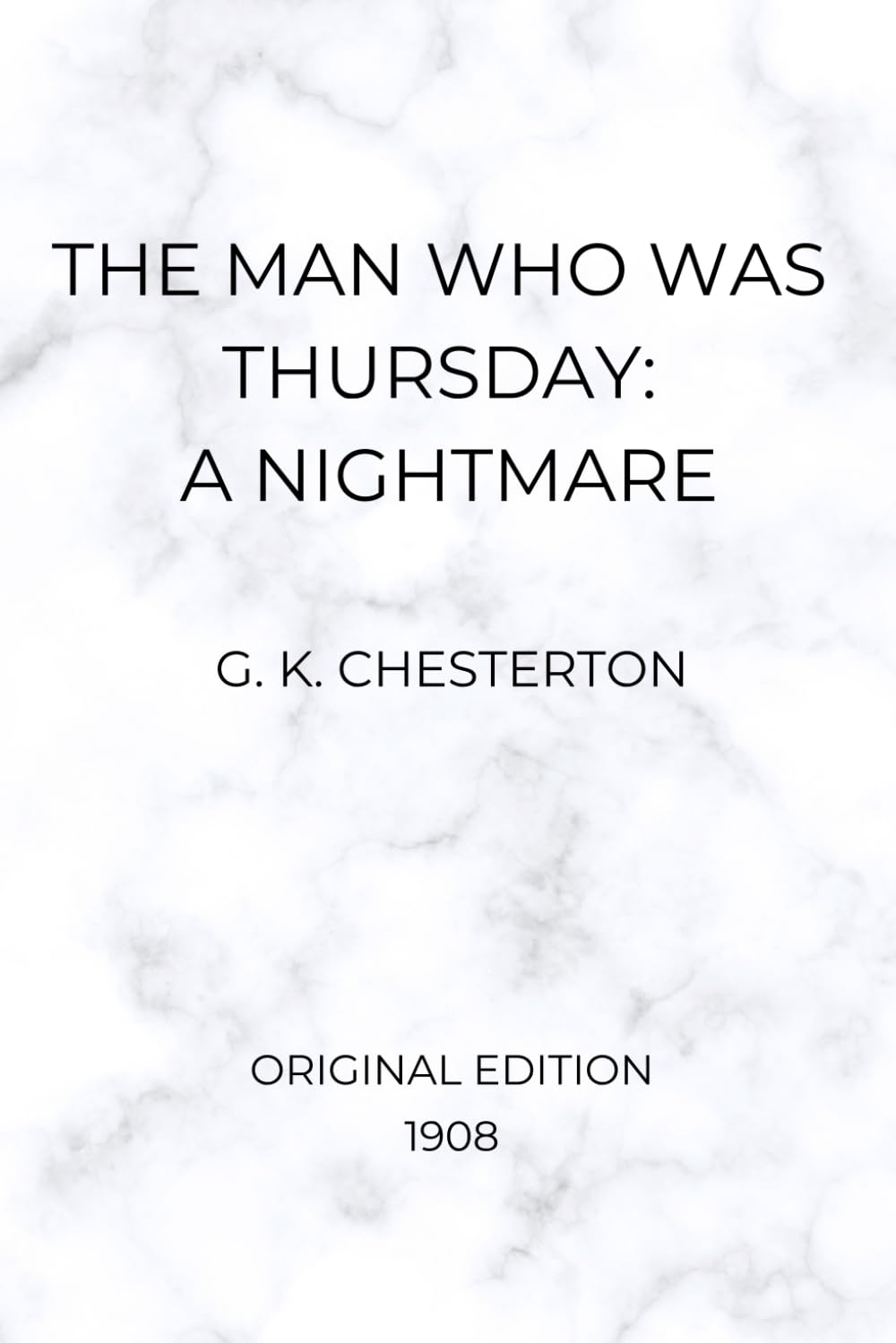 The Man who was Thursday: A Nightmare (Original 1908 Edition)
