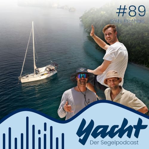 #89 Weltumsegelung: drei Jahre auf gro&szlig;er Fahrt &ndash; mit den Salty Brothers