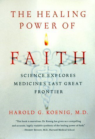 The Healing Power of Faith by Harold Koenig M.D. (1999-04-02): unknown ...