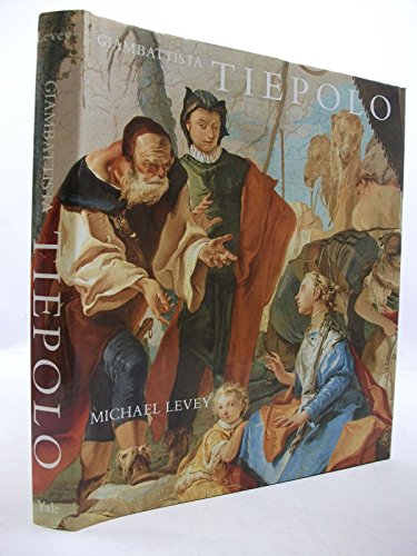 Levey: Giambattista Tiepolo: His Art & Life (Cloth): His Life And Art