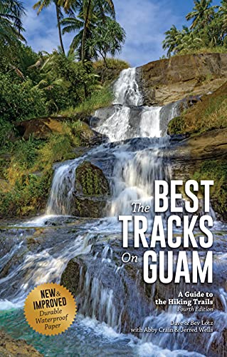 The Best Tracks on Guam: A Guide to Hiking Trails, Fourth Edition