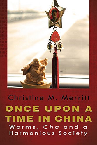Once Upon A Time in China:: Worms, Cha and a Harmonious Society