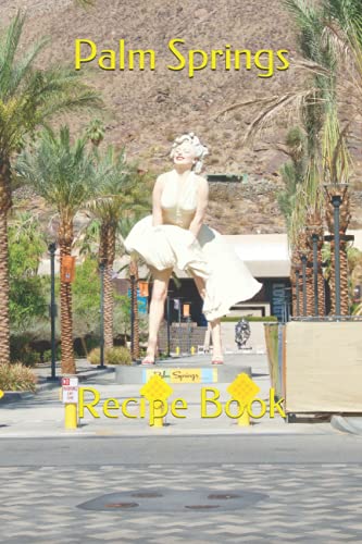 Palm Springs: Recipe Book (Palm Springs California)