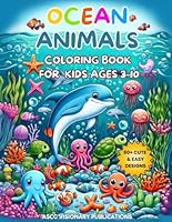 OCEAN ANIMALS COLORING BOOK FOR KIDS: 60+ Easy To Color Underwater Sea Creature Designs For Kids Ages 3-10 B0DC53Z8R6 Book Cover