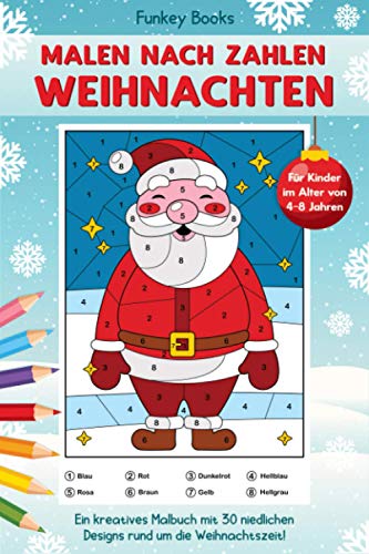 Malen nach Zahlen Weihnachten für Kinder im Alter von 4 bis 8 Jahren:...