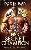  Her Secret Champion: A SciFi Alien Romance (Lunarian Warriors Book 5) (English Edition)