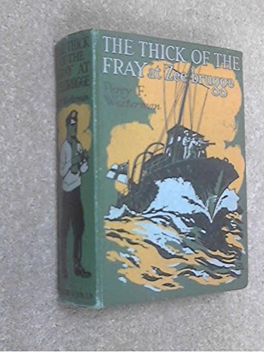 The thick of the fray at Zeebrugge, April, 1918,      Hardcover – January 1, 1919
