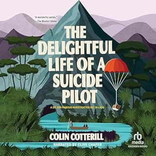 The Delightful Life of a Suicide Pilot Audiolibro Por Colin Cotterill arte de portada