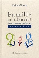 FAMILLE ET IDENTITE DANS LE ROMAN QUEBECOIS DU XXEME SIECLE 2894485956 Book Cover