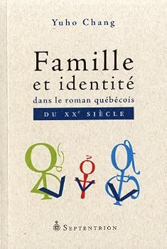 Paperback FAMILLE ET IDENTITE DANS LE ROMAN QUEBECOIS DU XXEME SIECLE [French] Book