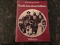 Growing Up With the North American Indians 0713427329 Book Cover