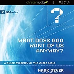 What Does God Want of Us Anyway? Audiolibro Por Mark Dever arte de portada