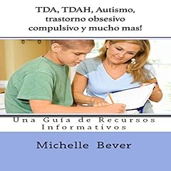TDA, TDAH, Autismo, trastorno obsesivo compulsivo, y mucho mas! [ADD, ADHD, Autism, Obsessive Compulsive Disorder, and Much More!] Audiolibro Por Michelle Bever arte de portada