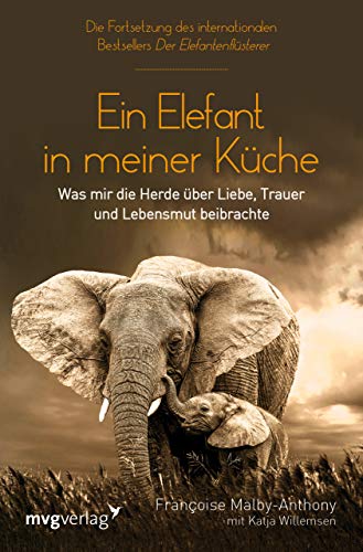 Ein Elefant in meiner Küche: Was mir die Herde