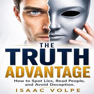 The Truth Advantage How to Spot Lies, Read People, and Avoid Deception cover art