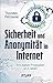 Produktbild Sicherheit und Anonymität im Internet: Ihre digitale Privatsphäre ist in Gefahr