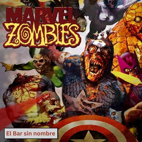 EBSN cap 17. ZOMBIES y SÚPER HÉROES- MARVEL ZOMBIES 1 y 2