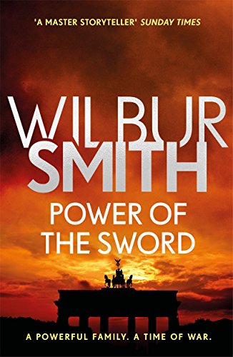 Power of the Sword: From the global bestselling master of adventure