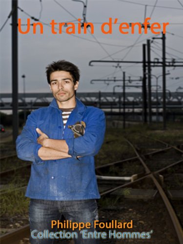 Télécharger Un train d'enfer - (érotique GAY) (Entre Hommes t. 1) livre En ligne