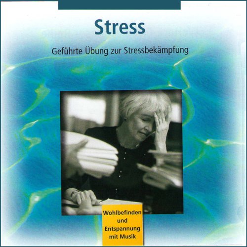 Stress: Gef&uuml;hrte &Uuml;bung zur Stressbek&auml;mpfung Titelbild