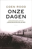 Onze Dagen: Herinneringen Aan de Jodenvervolging 9461055528 Book Cover