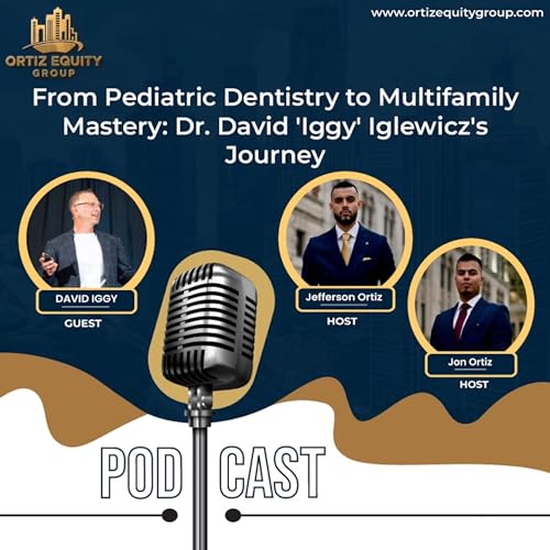 Page de couverture de 🎙️From Pediatric Dentistry to Multifamily Mastery: Dr. David 'Iggy' Iglewicz's Journey