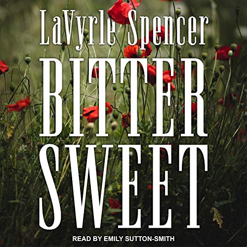 Bitter Sweet (Audible Audio Edition) LaVyrle Spencer, Emily SuttonSmith, Tantor