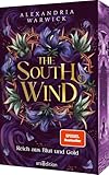 The South Wind – Reich aus Blut und Gold (The Four Winds 3): SPIEGEL-Bestseller | Spicy Second-Chance-Romantasy | Mit Farbschnitt in limitierter Auflage