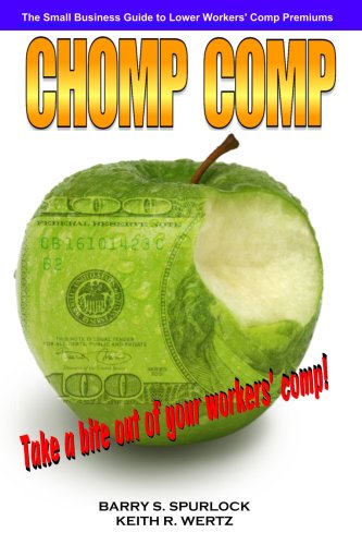 Chomp Comp: The Small Business Guide to Lower Workers' Comp Premiums ...