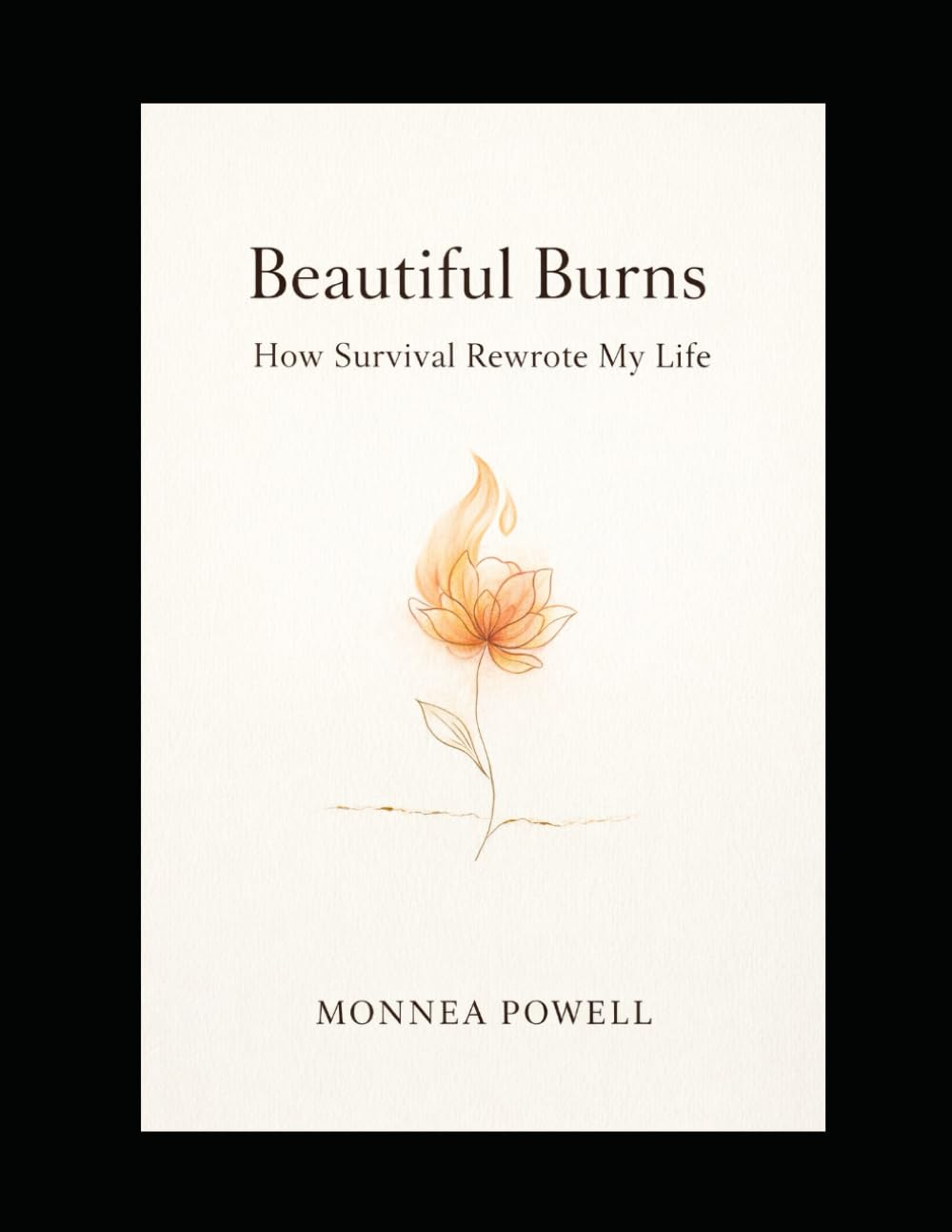 Beautiful Burns: How Survival Rewrote My Life