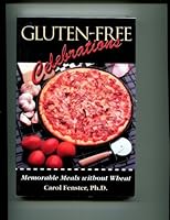 Gluten-Free Celebrations: Memorable Meals without Wheat 1889374105 Book Cover
