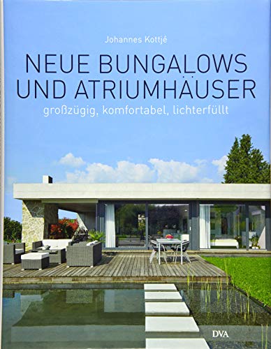 Neue Bungalows und Atriumhäuser: Großzügig, komfortabel, lichterfüllt Neue Bungalows und Atriumhäuser: Großzügig, komfortabel, lichterfüllt