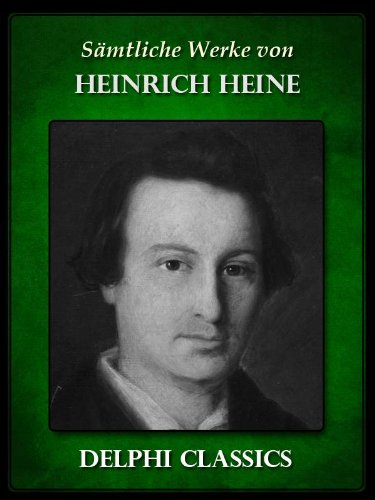 Saemtliche Werke von Heinrich Heine (Illustrierte)...