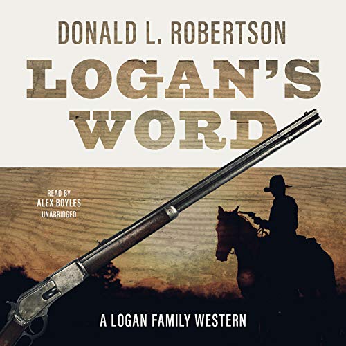 Logan’s Word The Logan Family Western Series, Book 1