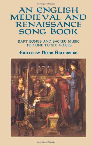 An English Medieval and Renaissance Song Book: Part Songs and Sacred Music for One to Six Voices (Dover Song Collections)