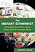 The Instant Economist: Everything You Need to Know About How the Economy Works
