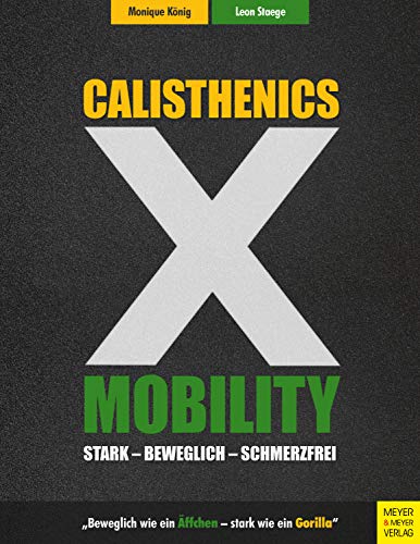 Preisvergleich Produktbild Calisthenics X Mobility: Stark - Beweglich - Schmerzfrei