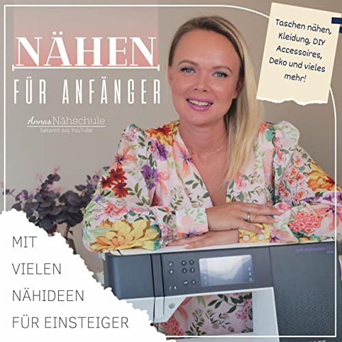 Nähen für Anfänger: Mit vielen Nähideen für Einsteiger – Taschen nähen, Kleidung, DIY Accessoires, Deko und vieles mehr!., 7.99